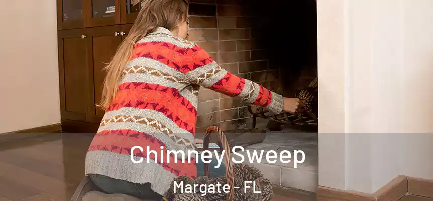 Chimney Sweep Margate - FL