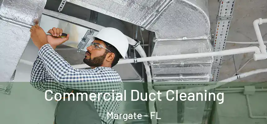 Commercial Duct Cleaning Margate - FL