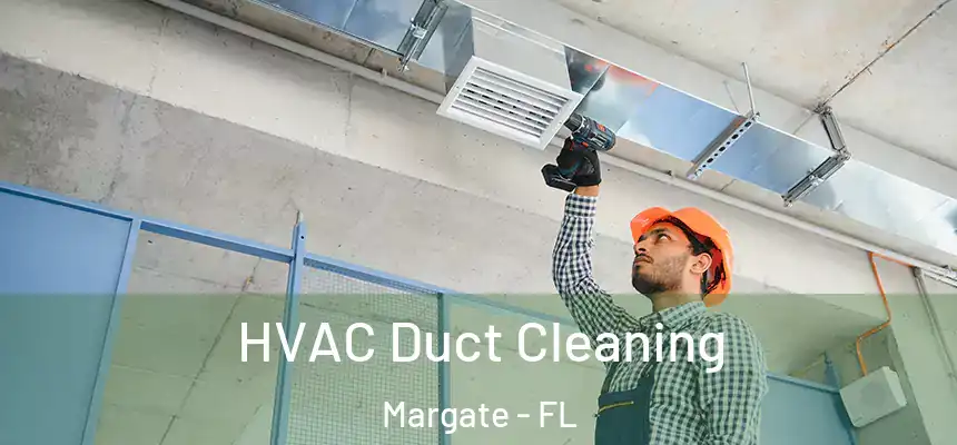 HVAC Duct Cleaning Margate - FL