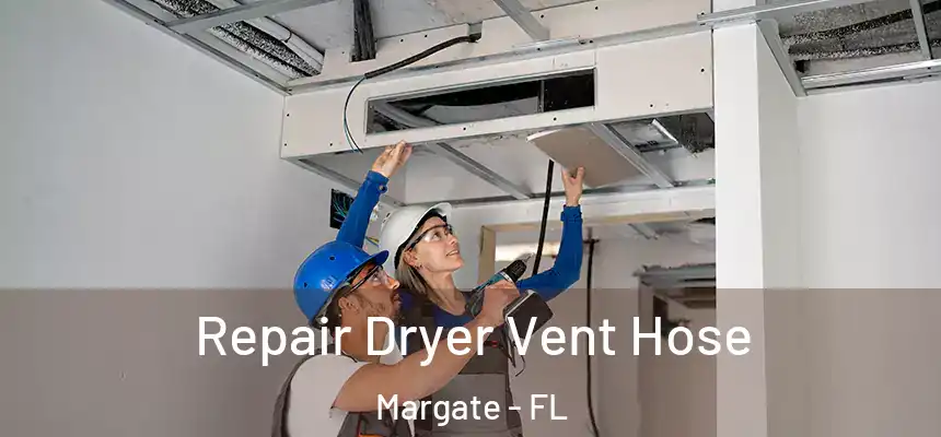 Repair Dryer Vent Hose Margate - FL