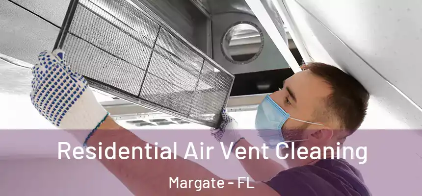 Residential Air Vent Cleaning Margate - FL